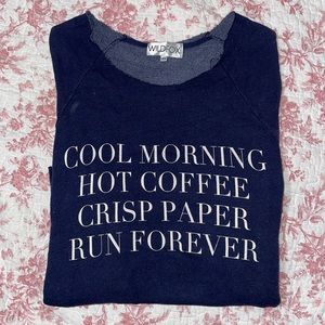 WILDFOX vintage “Cool morning,hot coffee,crisp paper,run forever” sweatshirt XS